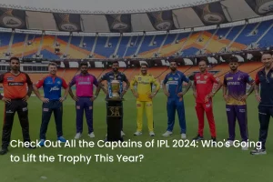 Captains of IPL 2024